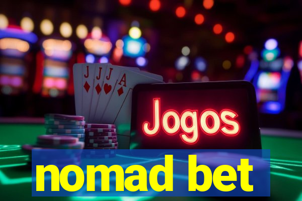 nomad bet